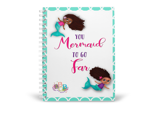 "You Mermaid To go Far" Notebook